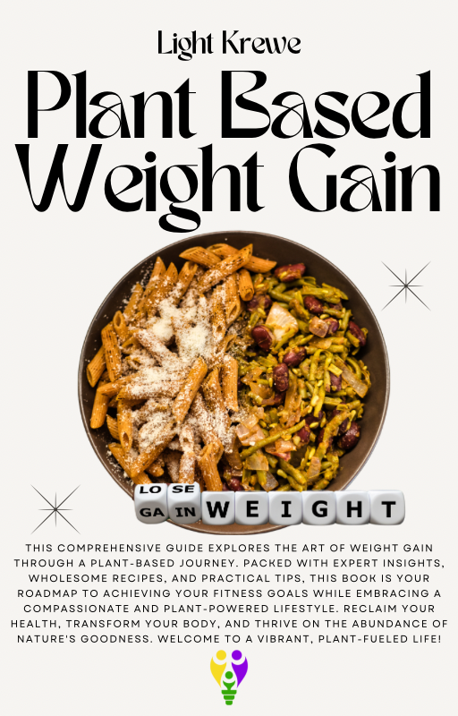 Hearty and Healthy: Plant Based Weight Gain Guide – Light Krewe