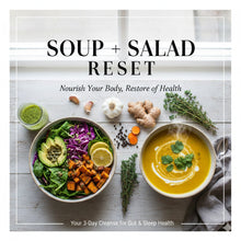 Load image into Gallery viewer, Soup+Salad Reset